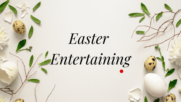 Easter Entertaining